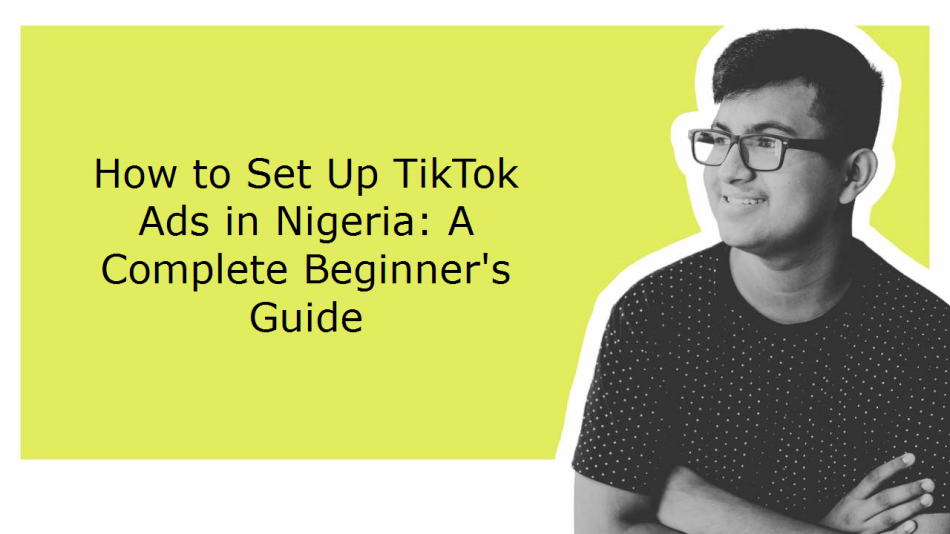 How to Set Up TikTok Ads: A Complete Beginner’s Guide – Temitope Aluko